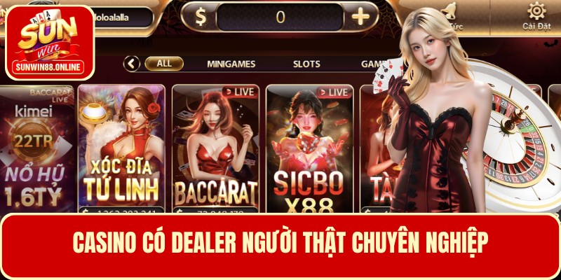 Casino có dealer người thật chuyên nghiệp