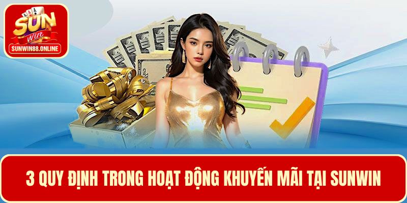 3 Quy định quan trọng trong hoạt động khuyến mãi Sunwin