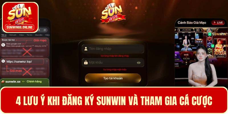 4 Lưu ý hội viên cần nắm rõ khi đăng ký Sunwin và chơi cá cược