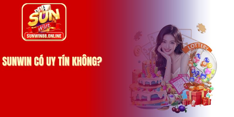 Sunwin có uy tín không