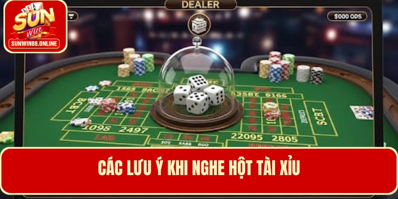 Các lưu ý khi áp dụng thuật nghe hột tài xỉu