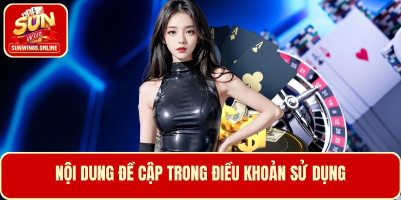 Các nội dung được đề cập trong điều khoản về sử dụng
