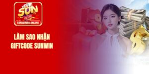 Làm sao nhận giftcode Sunwin
