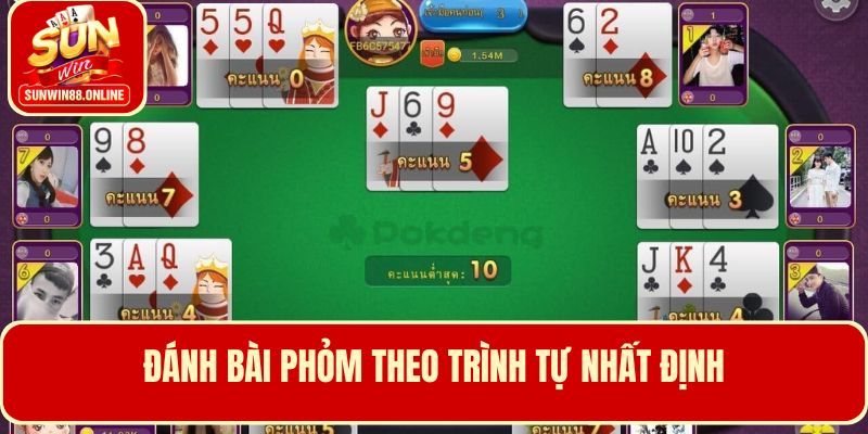 Luật đánh bài Phỏm online theo một trình tự nhất định