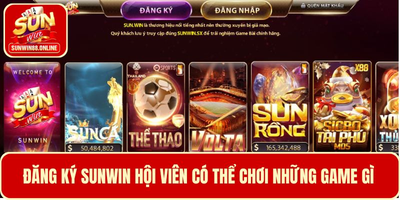 Một số game hội viên có thể chơi khi đăng ký Sunwin