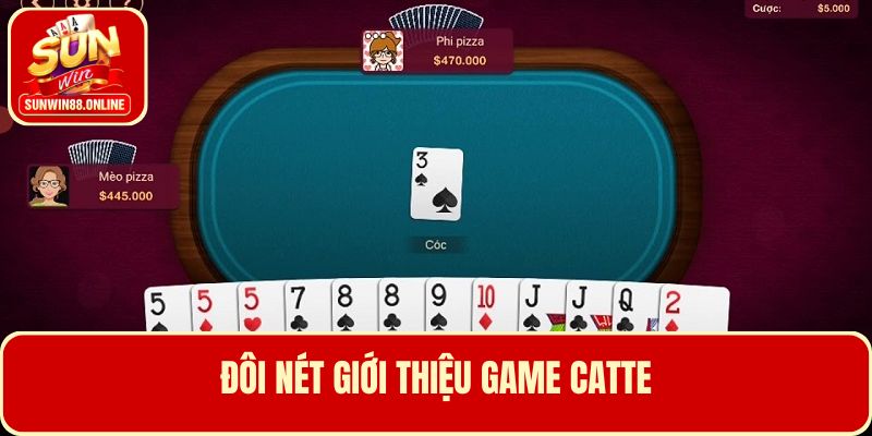 Tìm hiểu về bài Catte và cách chơi bài Catte